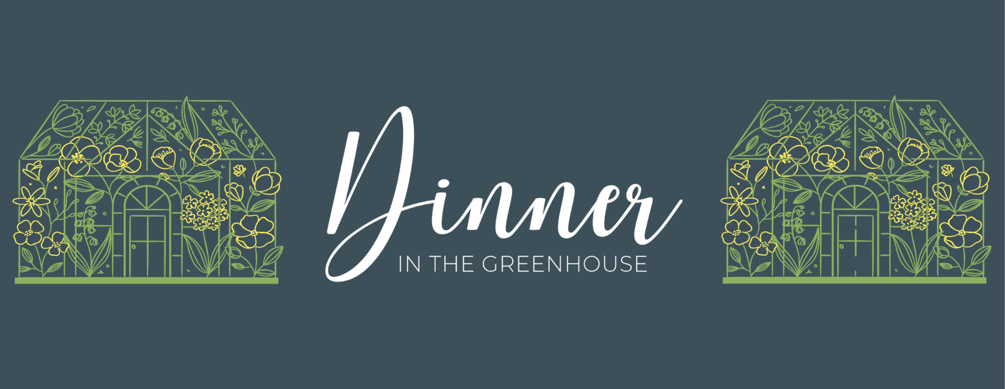 Dinner in the Greenhouse